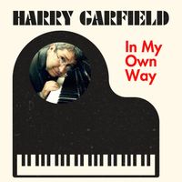 Harry Garfield - IN MY OWN WAY