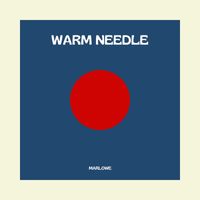 Marlowe - Warm Needle