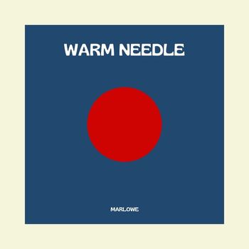 Marlowe - Warm Needle