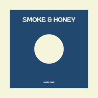 Marlowe - Smoke & Honey