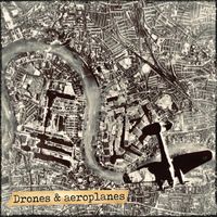 Gravy Train - Drones & aeroplanes