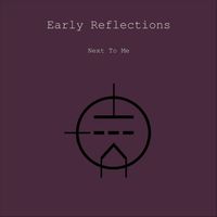 early reflections - Next To Me