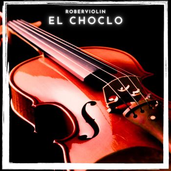Roberviolin - El Choclo