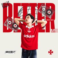 RICH BOY - Better Me