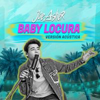 Joe Asher - Baby Locura (Acústico)