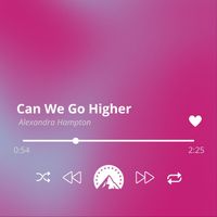 Alexandra Hampton - Can We Go Higher