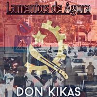 Don Kikas - Lamentos de Agora