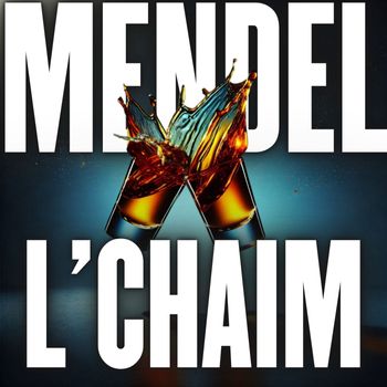 MENDEL - L'Chaim