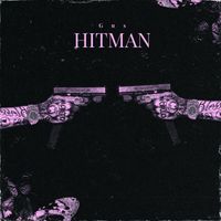 Gus - HITMAN (Explicit)