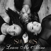 Shades - Leave Me Alone