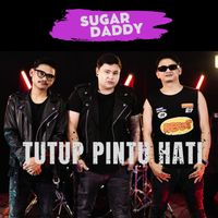 Sugar Daddy - Tutup Pintu Hati