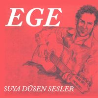 Ege - Suya Düşen Sesler