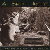 A Spell Inside - Visions From The Inside