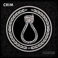 Crim - 10 Anys Per Veure una Bona Merda (No-guest Edition [Explicit])