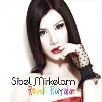 Sibel Mirkelam - Renkli Rüyalar