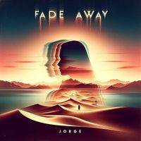 JORGE - Fade Away (Explicit)