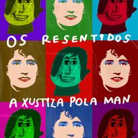 Os Resentidos - A xustiza pola Man
