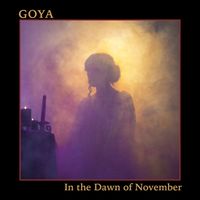 Goya - In The Dawn Of November (Explicit)