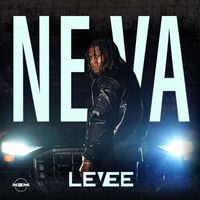 Levee - NEVA (Explicit)