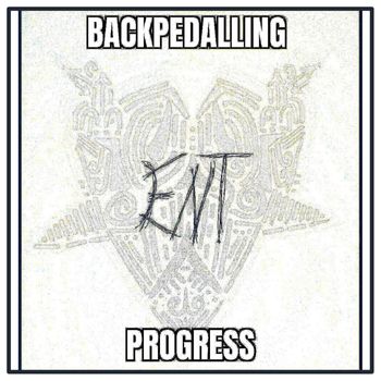 Ent - Backpedalling Progress (Demo)