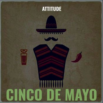 Attitude - Cinco De Mayo (Explicit)