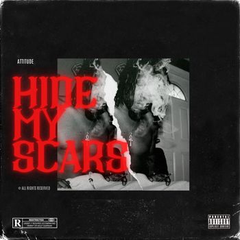 Attitude - Hide My Scars (Explicit)