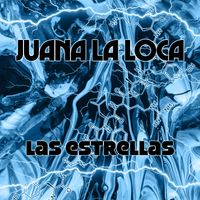 Juana La Loca - Las Estrellas