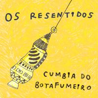 Os Resentidos - Cumbia do Botafumeiro