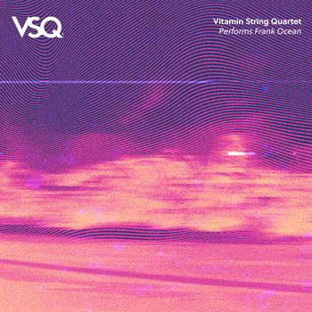 Vitamin String Quartet - VSQ Performs Frank Ocean