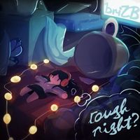 briZB - rough night? (Explicit)