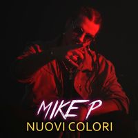 Mike P - Nuovi colori