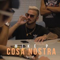 Mike P - Cosa nostra (Explicit)