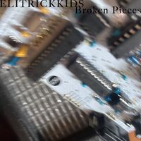 ElitrickKids - Broken Pieces