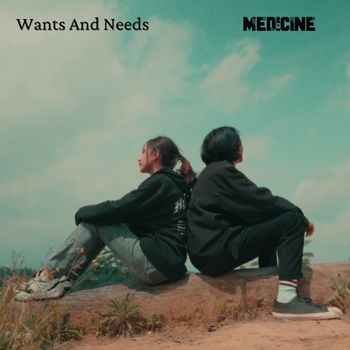 Medicine - Wants And Needs