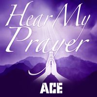 ACE - Hear My Prayer
