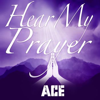 ACE - Hear My Prayer