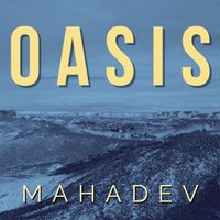 Mahadev - Oasis (Explicit)