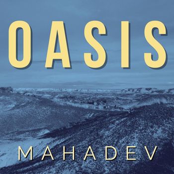 Mahadev - Oasis (Explicit)