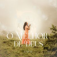Karine - O Melhor De Deus