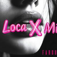 Fargo - Loca X Mi