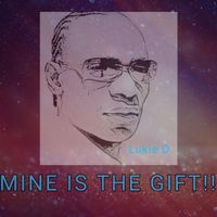 Lukie D - Mine Is the Gift