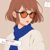 Mert Yonar - Would I Love You