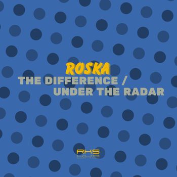 Roska - The Difference / Under The Radar