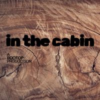 ROOFTOP - In the Cabin (Explicit)