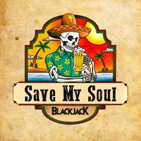 Blackjack - Save My Soul