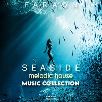Faraon - Seaside Melodic House Music Collection