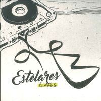 Estelares - Lados B - Episodio 1 (Demos: Extraño Lugar 1996 Amantes Suicidas 1998)