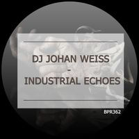 Dj Johan Weiss - Industrial Echoes
