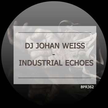 Dj Johan Weiss - Industrial Echoes