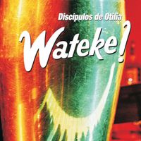 Discipulos De Otilia - Wateke!